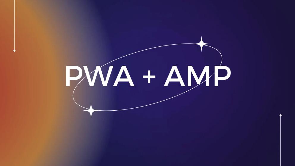 PWA + AMP: The Future of Fast, Engaging, and Reliable Web Applications