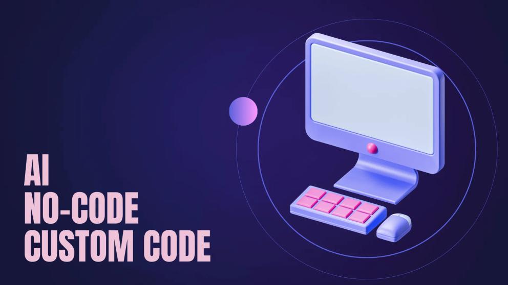 Custom Code vs No-Code vs AІ